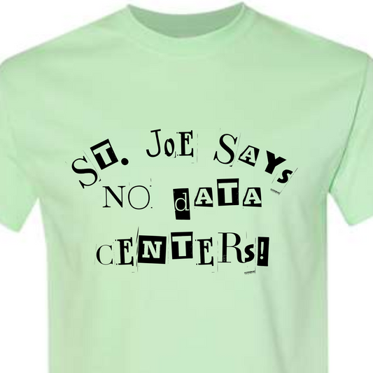 *PRE-ORDER* "St. Joe Says No" NO DATA CENTER/MINT