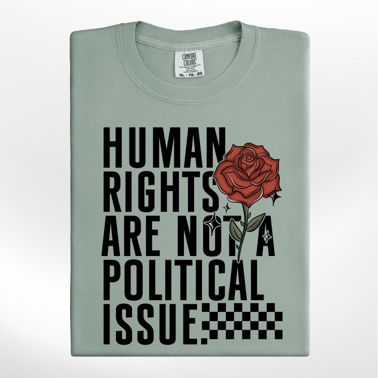 Human Rights are Not a Political Issue Tee
