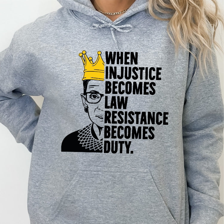 When Injustice Becomes Law, Resistance Becomes Duty RBG