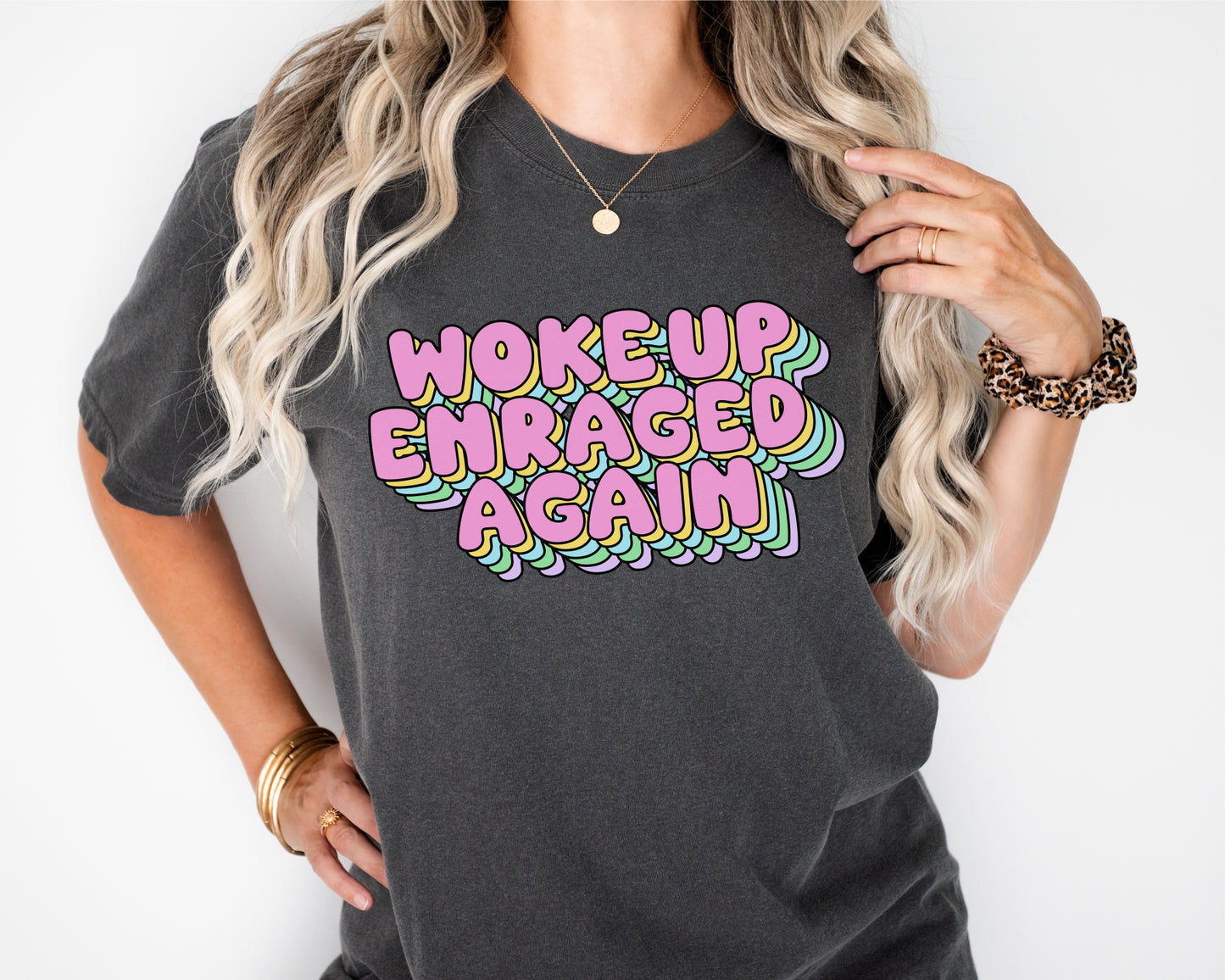 Woke Up Enraged Again *Comfort Colors* Tee