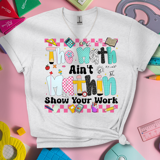 The Math Ain't Mathin' Tee