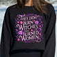 They Didn't Burn Witches, They Burned Women Purple Floral | LibBelles-Powered by JZBL (Copy)