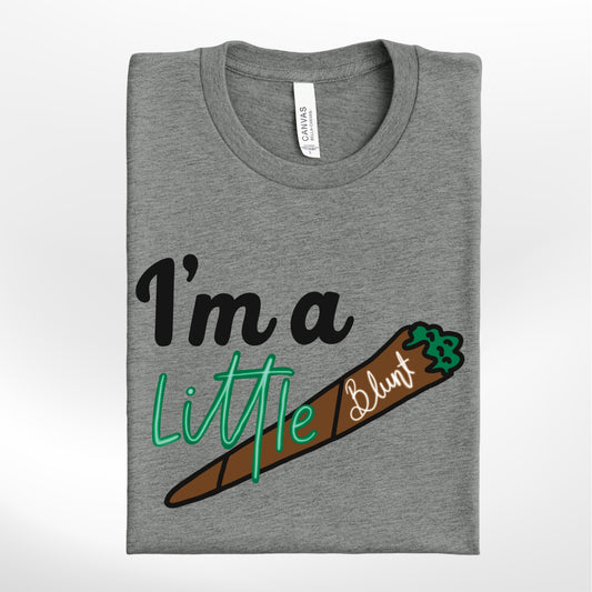 I'm a Little Blunt Tee&Crew | HarlieJane’s Graphic Habit ✦ JZBL Exclusive
