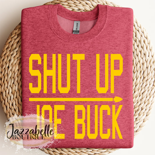 Shut Up Joe Buck Shirt