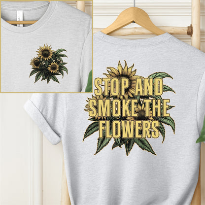 Stop and Smoke the Flowers Tee/Crew