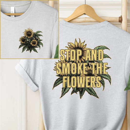Stop and Smoke the Flowers Tee/Crew